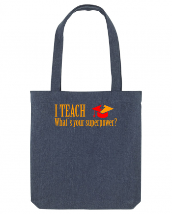 I TEACH, WHAT`S YOUR SUPERPOWER? Midnight Blue