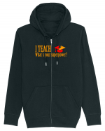 I TEACH, WHAT`S YOUR SUPERPOWER? Hanorac cu fermoar Unisex Connector