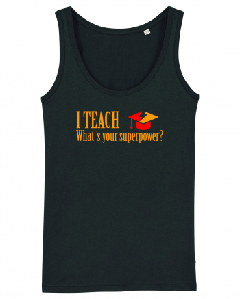 I TEACH, WHAT`S YOUR SUPERPOWER? Black