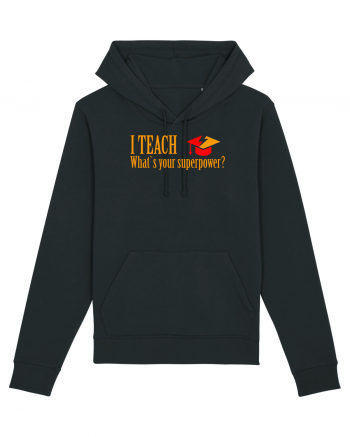 I TEACH, WHAT`S YOUR SUPERPOWER? Black