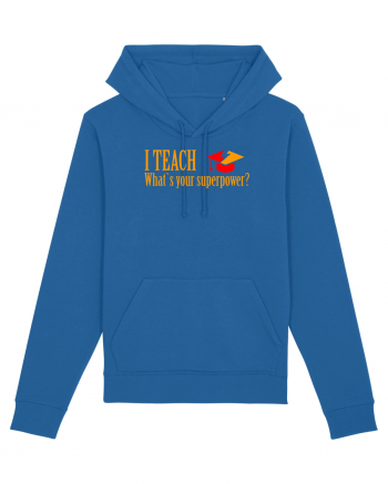 I TEACH, WHAT`S YOUR SUPERPOWER? Royal Blue