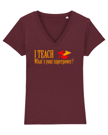 I TEACH, WHAT`S YOUR SUPERPOWER? Burgundy