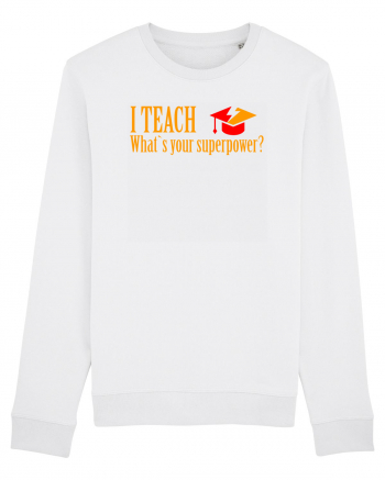 I TEACH, WHAT`S YOUR SUPERPOWER? White