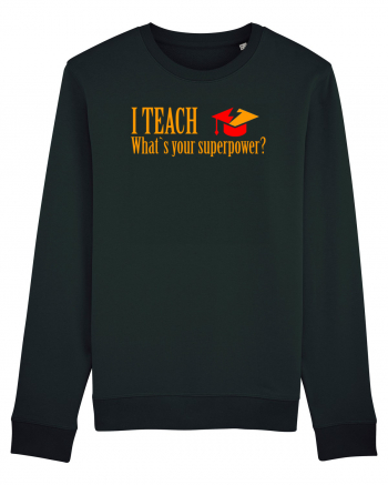 I TEACH, WHAT`S YOUR SUPERPOWER? Black