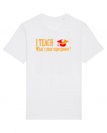 I TEACH, WHAT`S YOUR SUPERPOWER? White