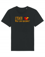 I TEACH, WHAT`S YOUR SUPERPOWER? Tricou mânecă scurtă Unisex Rocker