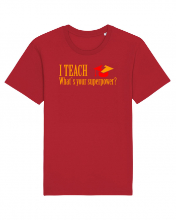 I TEACH, WHAT`S YOUR SUPERPOWER? Red