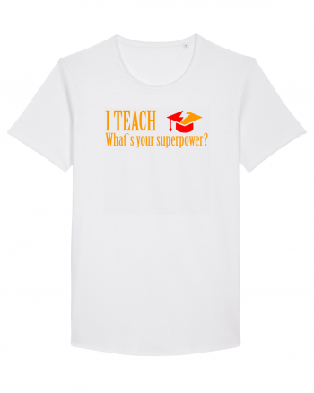 I TEACH, WHAT`S YOUR SUPERPOWER? White