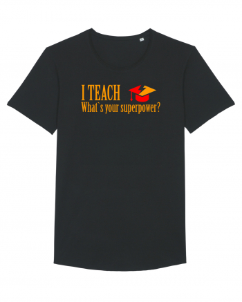 I TEACH, WHAT`S YOUR SUPERPOWER? Black