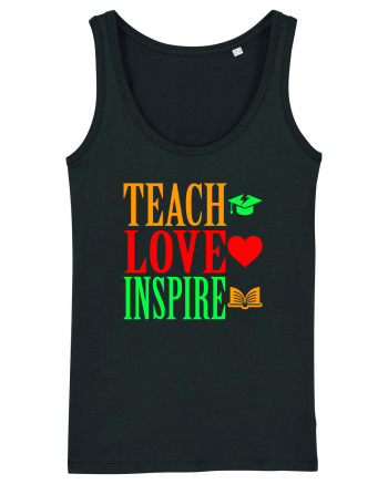 TEACH - LOVE - INSPIRE Black