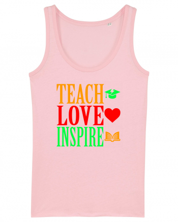 TEACH - LOVE - INSPIRE Cotton Pink