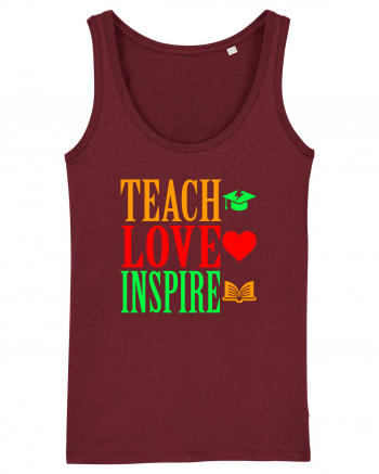 TEACH - LOVE - INSPIRE Burgundy