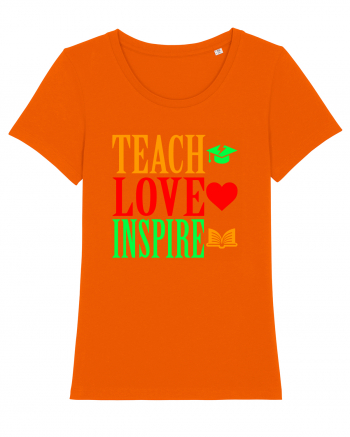 TEACH - LOVE - INSPIRE Bright Orange