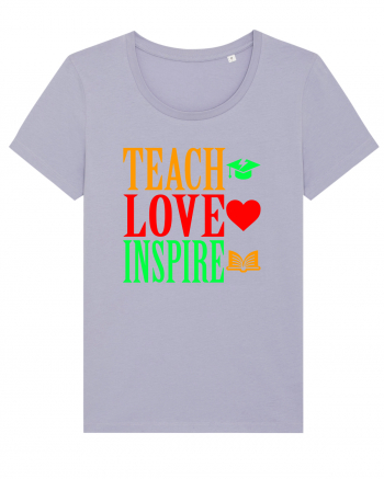 TEACH - LOVE - INSPIRE Lavender