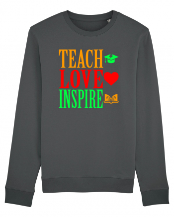 TEACH - LOVE - INSPIRE Anthracite