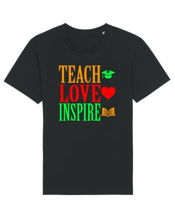 TEACH - LOVE - INSPIRE Black