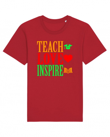 TEACH - LOVE - INSPIRE Red