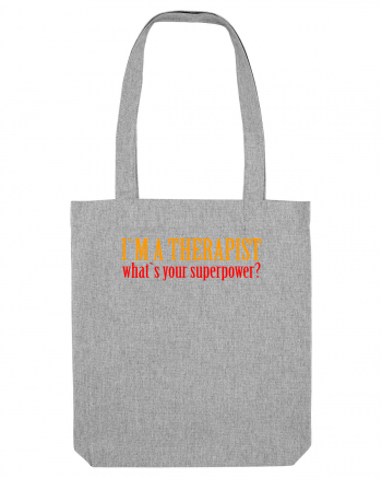 I `M A THERAPIST, WHAT`S YOUR SUPERPOWER? Heather Grey