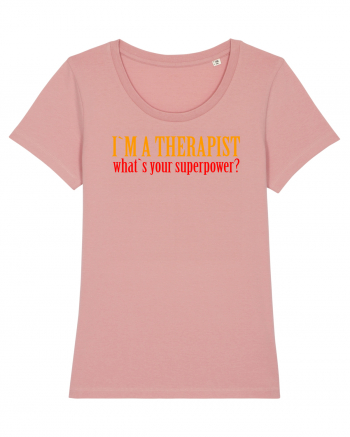 I `M A THERAPIST, WHAT`S YOUR SUPERPOWER? Canyon Pink