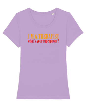 I `M A THERAPIST, WHAT`S YOUR SUPERPOWER? Lavender Dawn