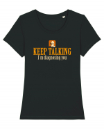 KEEP TALKING. I`M DIAGNOSING YOU Tricou mânecă scurtă guler larg fitted Damă Expresser