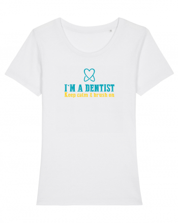 I`M A DENTIST. KEEP CALM & BRUSH ON White