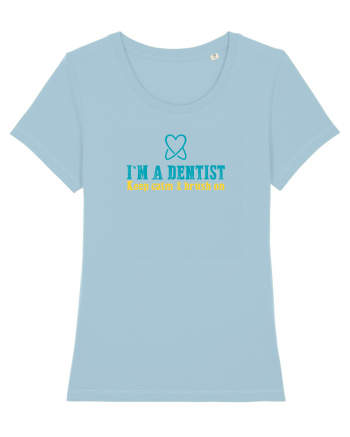 I`M A DENTIST. KEEP CALM & BRUSH ON Sky Blue