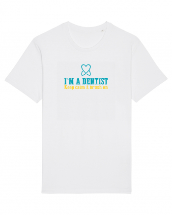 I`M A DENTIST. KEEP CALM & BRUSH ON White