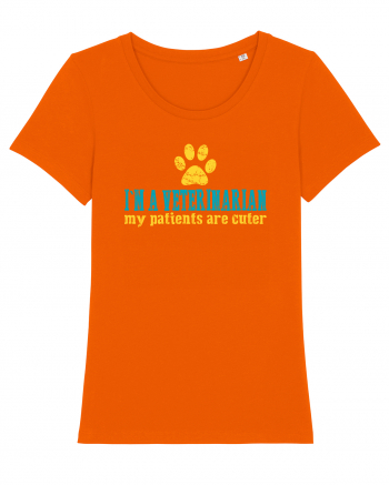 I`M A VETERINARIAN, MY PATIENTS ARE CUTER Bright Orange