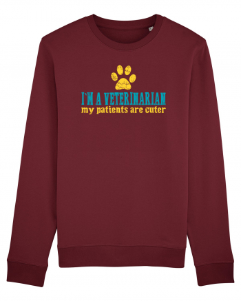 I`M A VETERINARIAN, MY PATIENTS ARE CUTER Burgundy