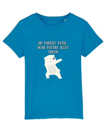 AM PĂRĂSIT PATUL PT. ACEST TRICOU Azur