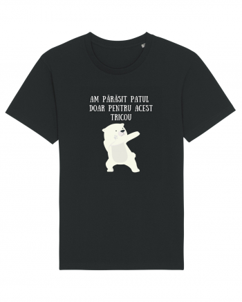 AM PĂRĂSIT PATUL PT. ACEST TRICOU Black