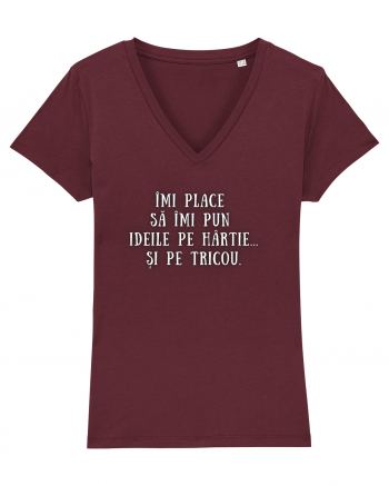 ÎMI PUN IDEILE PE HÂRTIE/TRICOU Burgundy