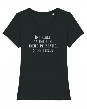 ÎMI PUN IDEILE PE HÂRTIE/TRICOU Black