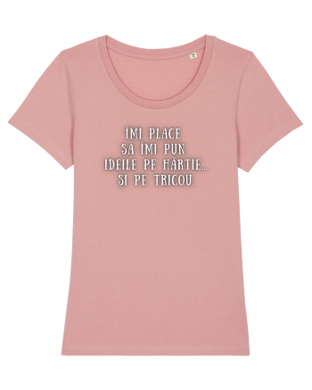 ÎMI PUN IDEILE PE HÂRTIE/TRICOU Canyon Pink