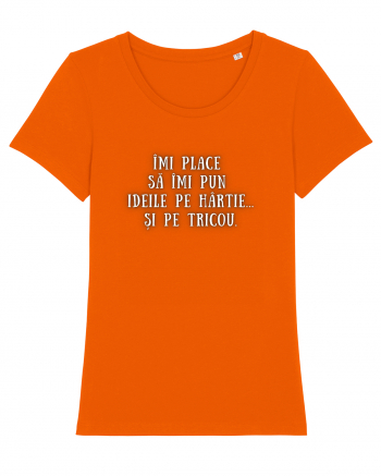 ÎMI PUN IDEILE PE HÂRTIE/TRICOU Bright Orange