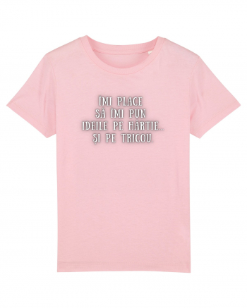 ÎMI PUN IDEILE PE HÂRTIE/TRICOU Cotton Pink