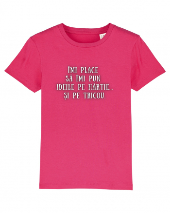 ÎMI PUN IDEILE PE HÂRTIE/TRICOU Raspberry