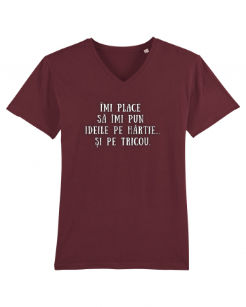 ÎMI PUN IDEILE PE HÂRTIE/TRICOU Burgundy