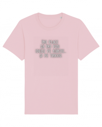 ÎMI PUN IDEILE PE HÂRTIE/TRICOU Cotton Pink