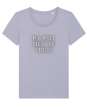 MAI MULT DECÂT UN TRICOU Lavender