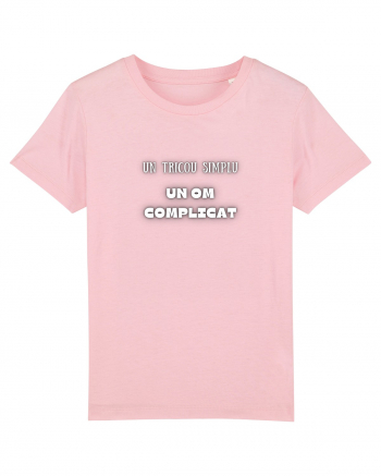 UN TRICOU SIMPLU, UN OM COMPLICAT Cotton Pink