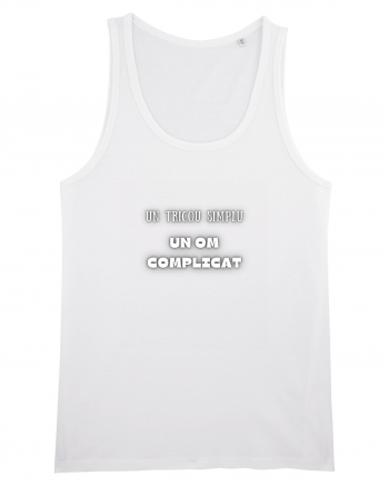 UN TRICOU SIMPLU, UN OM COMPLICAT White