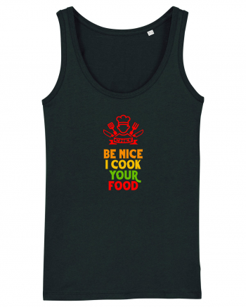 BE NICE, I COOK YOUR FOOD - FII AMABIL / A,  EU ITI PREPAR MANCAREA Black