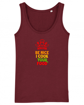 BE NICE, I COOK YOUR FOOD - FII AMABIL / A,  EU ITI PREPAR MANCAREA Burgundy