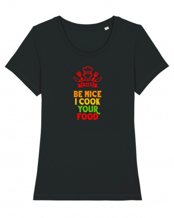 BE NICE, I COOK YOUR FOOD - FII AMABIL / A,  EU ITI PREPAR MANCAREA Black