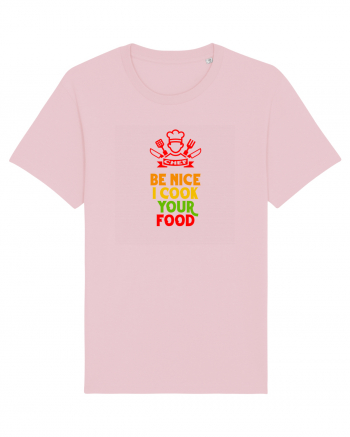 BE NICE, I COOK YOUR FOOD - FII AMABIL / A,  EU ITI PREPAR MANCAREA Cotton Pink