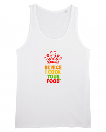 BE NICE, I COOK YOUR FOOD - FII AMABIL / A,  EU ITI PREPAR MANCAREA White