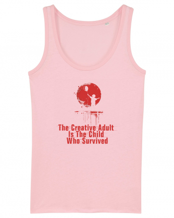 THE CREATIVE ADULT IS THE CHILD WHO SURVIVED Cotton Pink