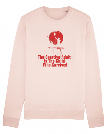 THE CREATIVE ADULT IS THE CHILD WHO SURVIVED Candy Pink